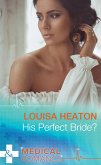 His Perfect Bride? (Mills & Boon Medical) (eBook, ePUB)