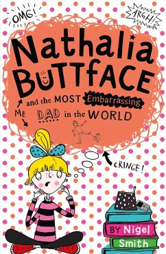 Nathalia Buttface and the Most Embarrassing Dad in the World (eBook, ePUB) - Smith, Nigel
