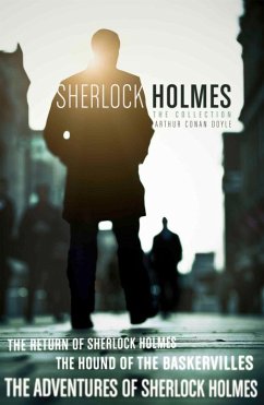 The Sherlock Holmes Collection: The Adventures of Sherlock Holmes; The Hound of the Baskervilles; The Return of Sherlock Holmes (epub edition) (eBook, ePUB) - Conan Doyle, Arthur