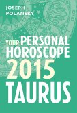Taurus 2015: Your Personal Horoscope (eBook, ePUB)