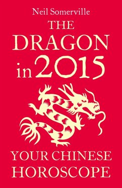 Cover The Dragon in 2015: Your Chinese Horoscope (eBook, ePUB)