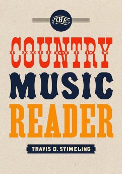 The Country Music Reader (eBook, ePUB) - Stimeling, Travis D.