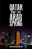Qatar and the Arab Spring (eBook, PDF) Qatar and the Arab Spring (eBook, PDF)