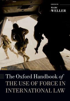 The Oxford Handbook of the Use of Force in International Law (eBook, ePUB)