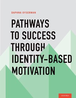 Pathways To Success Through Identity-based Motivation (eBook, PDF) - Oyserman, Daphna