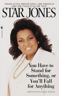 You Have to Stand for Something, Or You'll Fall for Anything (eBook, ePUB) - Jones, Star
