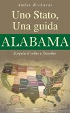 Uno Stato, una guida - Alabama Scoprite il solito e l'insolito (eBook, ePUB)