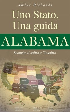 Uno Stato, una guida - Alabama Scoprite il solito e l'insolito (eBook, ePUB) - Richards, Amber