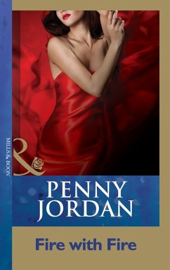 Fire With Fire (Penny Jordan Collection) (Mills & Boon Modern) (eBook, ePUB) - Jordan, Penny