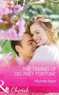 The Taming of Delaney Fortune (eBook, ePUB) - Major, Michelle
