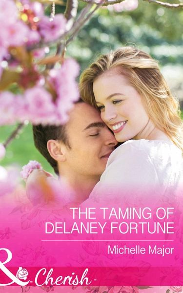 The Taming of Delaney Fortune (eBook, ePUB) The Taming of Delaney Fortune (eBook, ePUB)