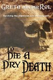 To Die a Dry Death (eBook, ePUB) To Die a Dry Death (eBook, ePUB)