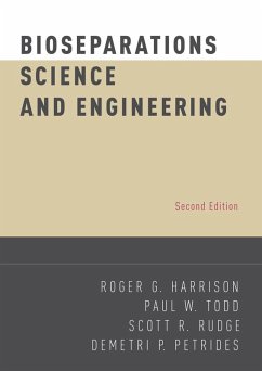 Bioseparations Science and Engineering (eBook, ePUB) - Harrison, Roger G.; Todd, Paul W.; Rudge, Scott R.; Petrides, Demetri P.