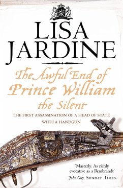 The Awful End of Prince William the Silent (eBook, ePUB) - Jardine, Lisa
