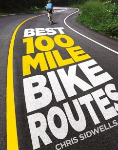 Best 100-Mile Bike Routes (eBook, ePUB) - Sidwells, Chris