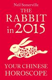 The Rabbit in 2015: Your Chinese Horoscope (eBook, ePUB)