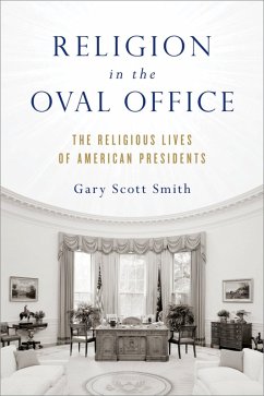 Religion in the Oval Office (eBook, PDF) - Smith, Gary Scott