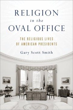 Religion in the Oval Office (eBook, ePUB) - Smith, Gary Scott
