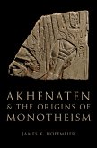 Akhenaten and the Origins of Monotheism (eBook, PDF)