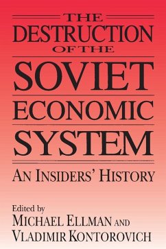 The Destruction of the Soviet Economic System: An Insider's History (eBook, ePUB) - Ellman, Michael; Kontorovich, Vladimir