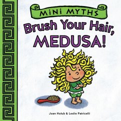 Brush Your Hair, Medusa! (Mini Myths) (eBook, ePUB) - Joan Holub