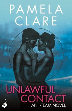 Unlawful Contact: I-Team 3 (A series of sexy, thrilling, unputdownable adventure) (eBook, ePUB) - Clare, Pamela