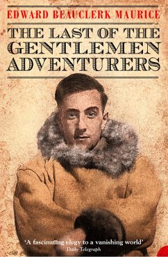 The Last of the Gentlemen Adventurers (eBook, ePUB) - Maurice, Edward Beauclerk