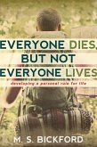 Everyone Dies, But Not Everyone Lives (eBook, ePUB) Everyone Dies, But Not Everyone Lives (eBook, ePUB)