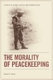 Morality of Peacekeeping (eBook, PDF) Morality of Peacekeeping (eBook, PDF)