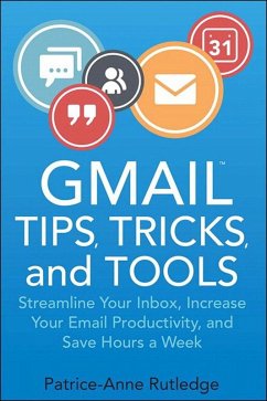 Gmail Tips, Tricks, and Tools (eBook, ePUB) - Rutledge, Patrice-Anne