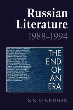 Russian Literature, 1988-1994: The End of an Era - Shneidman, Norman N.