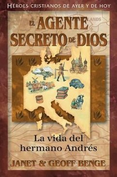 El Agente Secreto de Dios: La Vida del Hermano Andr - Benge, Janet; Benge, Geoff