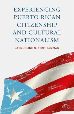 Experiencing Puerto Rican Citizenship and Cultural Nationalism - Font-Guzmán, J.