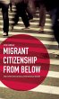 Migrant Citizenship from Below - Bild 1