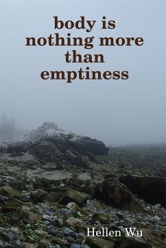 Body Is Nothing More Than Emptiness - Wu, Hellen