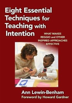 Eight Essential Techniques for Teaching with Intention - Lewin-Benham, Ann