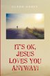 It's Ok, Jesus Loves You Anyway! - Bild 1