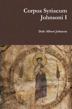 Corpus Syriacum Johnsoni I - Johnson, Dale Albert