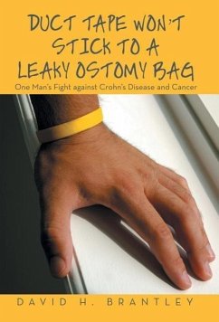 Duct Tape Won't Stick to a Leaky Ostomy Bag - Brantley, David H.