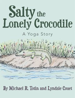 Salty the Lonely Crocodile - Totin, Michael R; Couet, Lyndsie