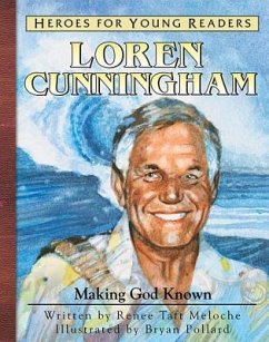 Loren Cunnigham: Making God Known - Meloche, Renee