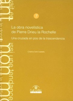 La obra novelística de Pierre Drieu Rochelle : una cruzada en pos de la trascendencia - Solé Castells, Cristina