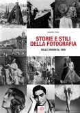 STORIE E STILI DELLA FOTOGRAFIA - dalle origini al 1950 (eBook, ePUB)