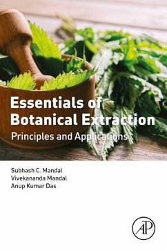 Essentials of Botanical Extraction (eBook, ePUB) - Mandal, Subhash C.; Mandal, Vivekananda; Das, Anup Kumar