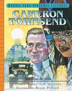 Cameron Townsend: Semillas de Vida - Meloche, Renee