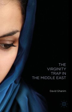 The Virginity Trap in the Middle East - Ghanim, D.