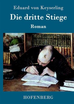 Die dritte Stiege - Keyserling, Eduard von