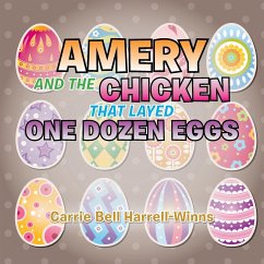AMERY AND THE CHICKEN THAT LAYED ONE DOZEN EGGS - Harrell-Winns, Carrie Bell