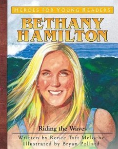 Bethany Hamilton: Riding the Waves - Meloche, Renee