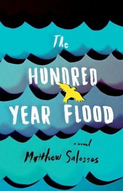 The Hundred-Year Flood - Salesses, Matthew